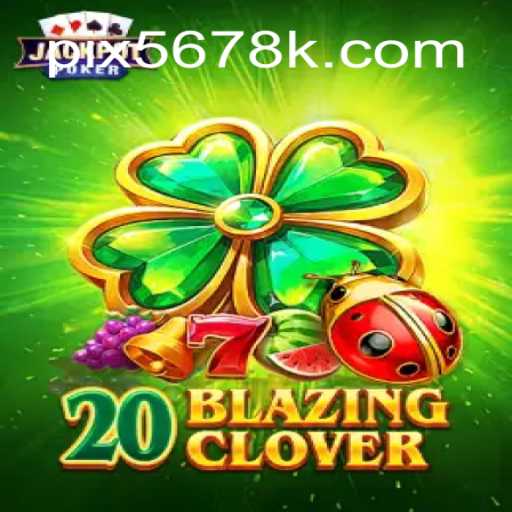 Descubra o Universo de 20BlazingClover: Diversão e Estratégia no Mundo dos Jogos
